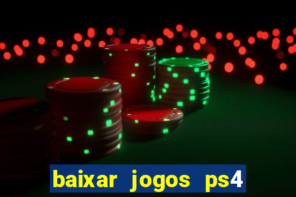 baixar jogos ps4 pkg pt br